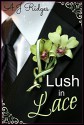 Lush in Lace - A.J. Ridges