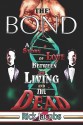 The Bond the Bond: A Story of Love Between the Living and the Dead a Story of Love Between the Living and the Dead - Rick Jacobs