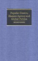 Popular Dissent, Human Agency and Global Politics - Roland Bleiker