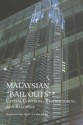 Malaysian Bail Outs?: Capital Controls, Restructuring and Recovery - Wong Sook Ching, Jomo K.S.