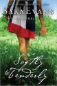 Softly and Tenderly (A Songbird Novel) - Sara Evans, Rachel Hauck