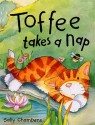 Toffee Takes A Nap - Sally Chambers