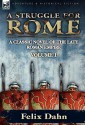 A Struggle for Rome: A Classic Novel of the Late Roman Empire-Volume 1 - Felix Dahn