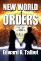 New World Orders - Edward G. Talbot