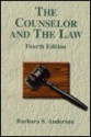 The Counselor And The Law - Barbara S. Anderson, Bruce R. Hopkins