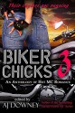 Biker Chicks (3 Book Series) - Bibi Rizer, G.M. Scherbert, Winter Travers, Geri Glenn, Liberty Parker, Sapphire Knight, Erin Trejo, Bink Cummings, MariaLisa deMora, Rachel Barnard, A.J. Downey, A.J. Downey, A.J. Downey, Eric Plume, Renee K Harrison, Vera Jones Quinn, Susan Child, Emma Lee, Emma Lee