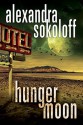 Hunger Moon - Alexandra Sokoloff