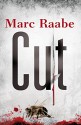Cut: The serial killer thriller that took Europe by storm - Marc Raabe