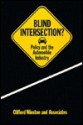 Blind Intersection: Policy and the Automobile Industry - Clifford Winston