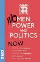 Women, Power and Politics: Now - Indhu Rubasingham, Bola Agbaje, Zinnie Harris, Indhu Rubasingham