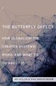 The Butterfly Defect: How Globalization Creates Systemic Risks, and What to Do about It - Ian Goldin, Mike Mariathasan