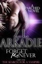 Forget Me Never (Pt 1): The Search For A Vampire (Parched Book 9) - Z.L. Arkadie