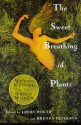 Sweet Breathing of Plants - Linda Hogan, Brenda Peterson