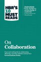 HBR's 10 Must Reads on Collaboration (with featured article �Social Intelligence and the Biology of Leadership,� by Daniel Goleman and Richard Boyatzis) - Harvard Business Review