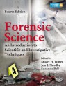 Forensic Science: An Introduction to Scientific and Investigative Techniques, Fourth Edition - Stuart James, Jon J. Nordby, Suzanne Bell