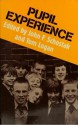 Pupil Experience - John F. Schostak, Tom Logan