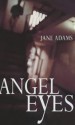 Angel Eyes - Jane A. Adams