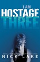 Hostage Three - Nick Lake