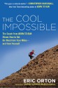 The Cool Impossible: The Coach from "Born to Run" Shows How to Get the Most from Your Miles-And From Yourself - Eric Orton, Richard O'Brien, Christopher McDougall