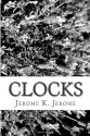 Clocks - Jerome K. Jerome