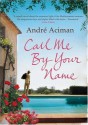 Call Me By Your Name - André Aciman