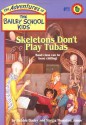 Skeletons Don't Play Tubas - Debbie Dadey, Marcia Thornton Jones, John Steven Gurney