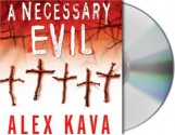 A Necessary Evil: A Maggie O'Dell Mystery - Alex Kava