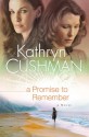 A Promise to Remember - Kathryn Cushman