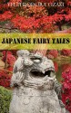 JAPANESE FAIRY TALES (Classic 22 Folktales) New illustrated pictures with annotated the history of and famous stories of Japanese Fairy Tales - Yei Theodora Ozaki, BestZaa