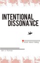 Intentional Dissonance - pleasefindthis, Iain S. Thomas