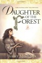 Daughter of the Forest (The Sevenwaters Trilogy, #1) - Juliet Marillier