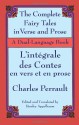 The Complete Fairy Tales in Verse and Prose / L'Integrale des Contes en vers et en prose: A Dual-Language Book - Charles Perrault, Stanley Appelbaum