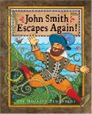 John Smith Escapes Again! - Rosalyn Schanzer