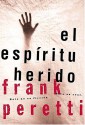 El Espiritu Herido - Frank Peretti, Eugenio Orellana