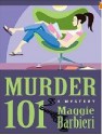 Murder 101 (A Murder 101 Mystery, #1) - Maggie Barbieri