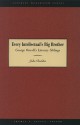 Every Intellectual's Big Brother: George Orwell's Literary Siblings - John Rodden