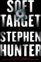 Soft Target - Stephen Hunter