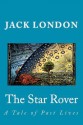 The Star Rover: A Tale of Past Lives - Jack London