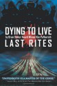 Dying to Live: Last Rites - Kim Paffenroth