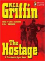 The Hostage (Presidential Agent, #2) - W.E.B. Griffin, Jay O. Sanders