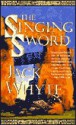 The Singing Sword (A Dream of Eagles, #2) - Jack Whyte