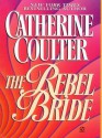 The Rebel Bride - Catherine Coulter