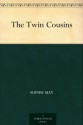 The Twin Cousins - Sophie May