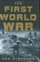 The First World War - Hew Strachan