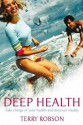 Deep Health: Take Charge of Your Health and Discover Vitality - Terry Robson