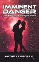 Imminent Danger: And How to Fly Straight Into It - Michelle Proulx