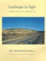 Landscape in Sight: Looking at America - John Brickerhoff Jackson