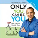 Only You Can Be You: 21 Days to Making Your Life Count (Audio) - Erik Rees