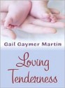 Loving Tenderness (Loving Series #7) (Love Inspired #323) - Gail Gaymer Martin