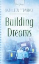 Building Dreams - Kathleen Y'Barbo